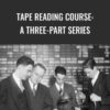 Tape Reading Course: A Three-Part Series – Wyckoffanalytics