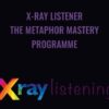 X-Ray Listener – The Metaphor Mastery Programme - Judy Rees