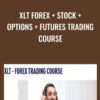 XLT Forex + Stock + Options + Futures Trading Course