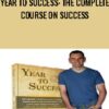 Year to Success: The Complete Course on Success - Bo Bennett