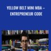Yellow Belt Mini MBA – Entrepreneur Code - Tai Lopez