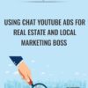 YouTube Ads For Real Estate AND Local Marketing Boss