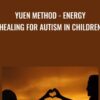 Yuen Method - Energy Healing For Autism in Children - Khadine Alcock