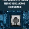 Learn Hacking/Penetration Testing using Android From Scratch - Zaid Sabih