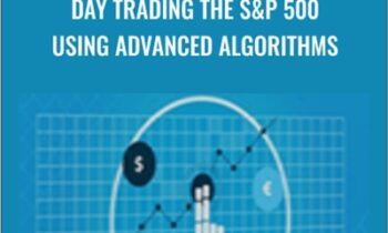 Day Trading The S&P 500 Using Advanced Algorithms – Zap Seminar