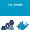 Zero to Docker - Gourav Shah