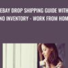 eBay Drop Shipping Guide with No Inventory - Work From Home - David Vu