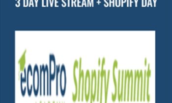 eCom Pro Academy Summit 3 Day Live Stream + Shopify Day