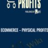 eCommerce – Physical Profits
