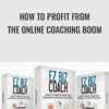 How to Profit from the Online Coaching Boom - ez Biz Coach