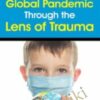 The Global Pandemic Through the Lens of Trauma - Bessel van der Kolk