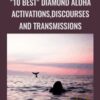 "10 Best" Diamond Aloha Activations, Discourses and Transmissions - Jacqueline Joy