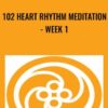 102 Heart Rhythm Meditation - week 1