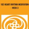 102 Heart Rhythm Meditation - week 3