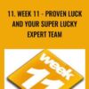 11. WEEK 11 - Proven Luck and Your Super Lucky Expert Team