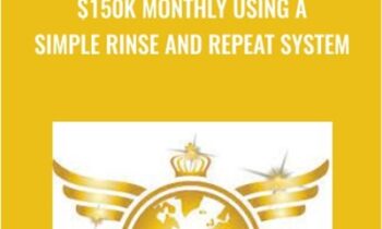 $150K Monthly Using A Simple Rinse and Repeat System