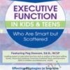 2 Day: Advanced Course: Executive Function in Kids & Teens Who Are Smart but Scattered - Margaret Dawson