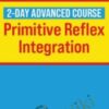 2-Day Advanced Course: Primitive Reflex integration - Karen Pryor