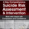 2-Day Comprehensive Suicide Risk Assessment & Intervention: Work with Clients with Compassion and Confidence - Sally Spencer-Thomas