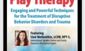 2-Day Conference: Play Therapy: Engaging Powerful Techniques for the Treatment of Disruptive Behavior Disorders and Trauma