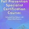 2-Day: Fall Prevention Specialist Certification Course: Fall-proof Your Patients with Today's Best Practices - Michel (Shelly) Denes