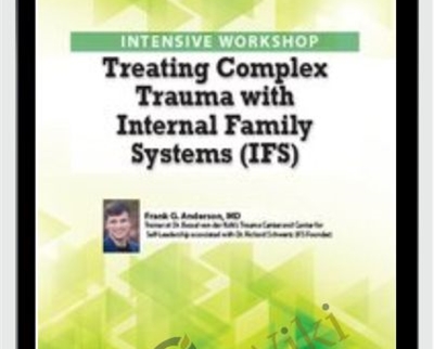 2 Day Intensive Workshop Treating Complex Trauma with Internal Family Systems IFS - eSys[GroupBuy]