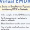 2-Day: Virtual EMDR: Safe, Simple and Straightforward Approaches to Adapting EMDR to Telehealth - Megan Howard