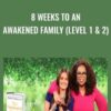 8 Weeks To An Awakened Family (Level 1 & 2) - Shefali Tsabary
