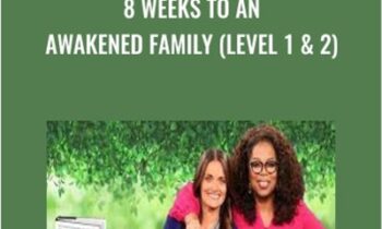 8 Weeks To An Awakened Family (Level 1 & 2) - Shefali Tsabary