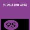 9S: Skill & Style Course - Zhealtheducation