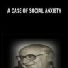 A Case of Social Anxiety - Joseph Wolpe