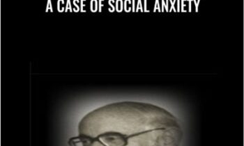 A Case of Social Anxiety - Joseph Wolpe
