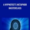 A Hypnotist’s Metaphor Masterclass - Judy Rees & Igor Ledochowski