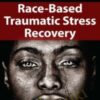 A Mind-Body Approach to Race-Based Traumatic Stress Recovery - Gail Parker