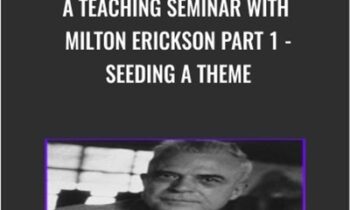 A Teaching Seminar with Milton Erickson Part 1 - Seeding a Theme - Milton Erickson & Jeffrey Zeig