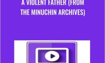 A Violent Father (from the Minuchin Archives) - Salvador Minuchin