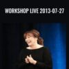 Workshop Live 2013-07-27 - Abraham Hicks