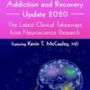 Addiction and Recovery Update 2020: The Latest Clinical Takeaways from Neuroscience Research - Kevin McCauley