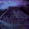 The Mayan Prophecies – Adrian Gilbert