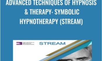 Advanced Techniques of Hypnosis & Therapy: Symbolic Hypnotherapy (Stream) - Milton Erickson & Jeffrey Zeig