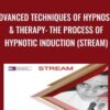 Advanced Techniques of Hypnosis & Therapy: The Process of Hypnotic Induction (Stream) - Milton Erickson & Jeffrey Zeig