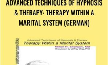 Advanced Techniques of Hypnosis & Therapy: Therapy within a Marital System (German) - Milton Erickson & Jeffrey Zeig