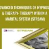 Advanced Techniques of Hypnosis & Therapy: Therapy within a Marital System (Stream) - Milton Erickson & Jeffrey Zeig