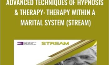 Advanced Techniques of Hypnosis & Therapy: Therapy within a Marital System (Stream) - Milton Erickson & Jeffrey Zeig