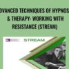 Advanced Techniques of Hypnosis & Therapy: Working with Resistance (Stream) - Milton Erickson & Jeffrey Zeig