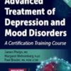 Advanced Treatment of Depression and Mood Disorders: A Certification Training Course - James Phelps & Others