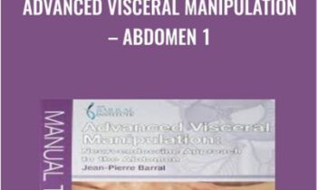 Advanced Visceral Manipulation – Abdomen 1 - Jean-Plerre Barral