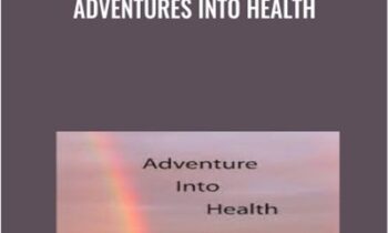 Adventures Into Health - Richard Bandler & Barbara Stepp