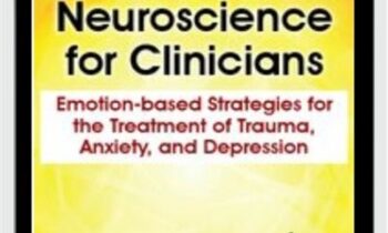 Affective Neuroscience for Clinicians: Emotion-based Strategies for the Treatment of Trauma, Anxiety, and Depression - Lee Stevens