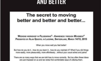 The Secret to Moving Better and Better - Alan Questel
